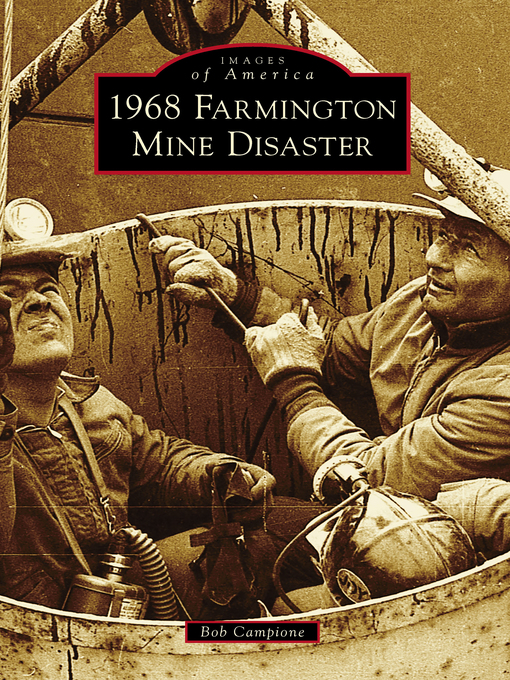 Title details for 1968 Farmington Mine Disaster by Bob Campione - Available